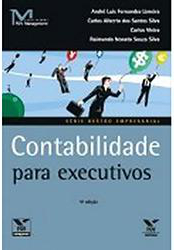 Contabilidade para Executivos de André L.F.Limeira, Carlos A.S.Silva, Carlos Vieira e Raimundo N.S.Silva.